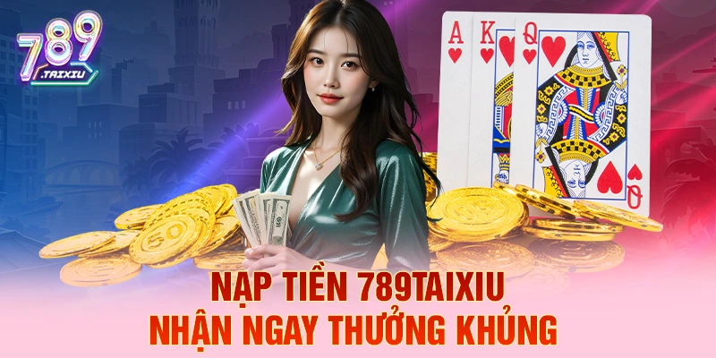 Nạp tiền 33win liền tay nhận ngay thưởng khủng